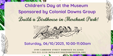 Children's Day at the Museum Sponsored by Colonial Downs Grp: Birdhouses!