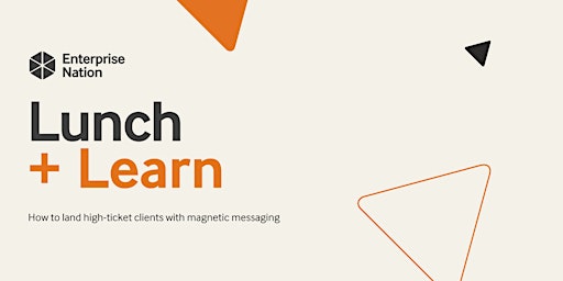 Imagem principal de Lunch and Learn: How to land high-ticket clients with magnetic messaging