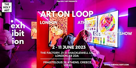 ART ON LOOP LONDON-ATHENS  - Digital Exhibition Show London