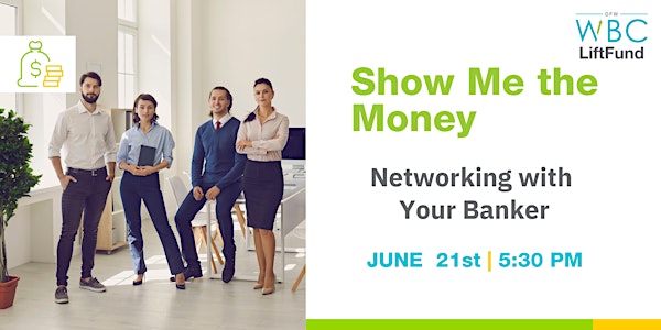 Show Me The Money - Networking With Your Banker