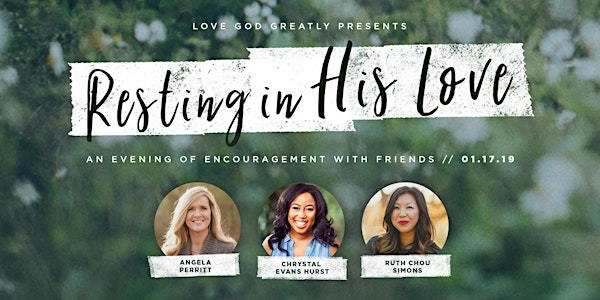 Resting In His Love- an evening of encouragement with friends