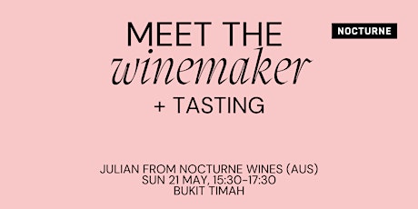 Meet the Winemaker + Wine Tasting: Julian from Nocturne (AUS)