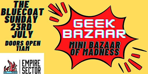 Geek Bazaar: Mini bazaar of Madness primary image
