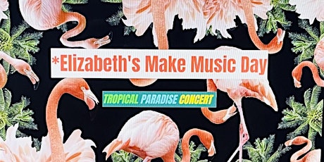 Elizabeth’s Tropical Paradise Summer Concert Series