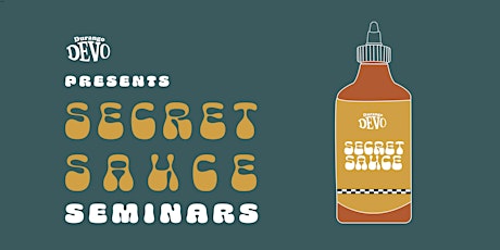 Devo's Secret Sauce Seminar June 24th/25th, 2023