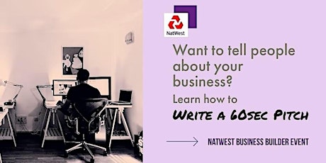 Business Builder Workshop: Writing A Great 60 - Second Pitch