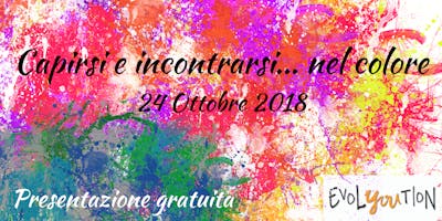 Capirsi e relazionarsi...nel colore Capirsi e relazionarsi...nel colore
