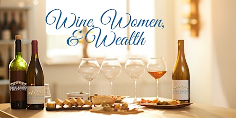 Wine, Women and Wealth - Fredericksburg