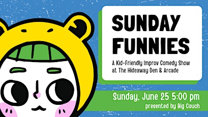 Big Couch Presents: Sunday Funnies, A Kid-Friendly Improv Comedy Show