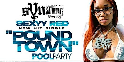 Imagen principal de Pound Town Pool Party| Sexxy Red LIVE June 3rd | Sekai Night & Day