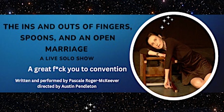 The Ins & Outs of Fingers, Spoons, & an Open Marriage - June 15th at 7 pm