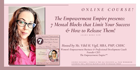 Online Course: Release The 7 Mental Blocks that Limit Your Success!