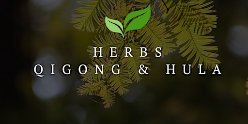 Hauptbild für Herbs, Qigong & Hula 1-day Well-Doing Retreat