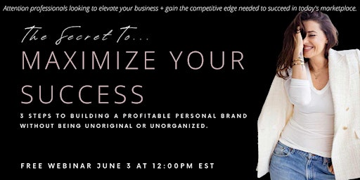 Maximize Your Success: 3 Steps to Building a Profitable Personal Brand primary image