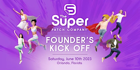 The Super Patch Company Founder’s Kick Off