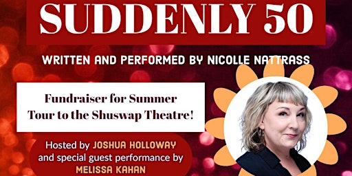 Suddenly 50 , a play reading & fundraiser to tour to Shuswap Theatre