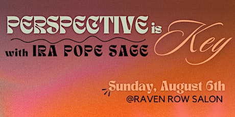 PERSPECTIVE IS KEY by  Ira Pope Sage