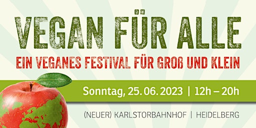 Image principale de VEGAN FÜR ALLE Heidelberg 2023 | Ein veganes Festival für Groß und Klein