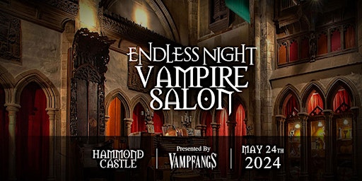 Immagine principale di 2024 Endless Night Vampire Salon: HAMMOND CASTLE 