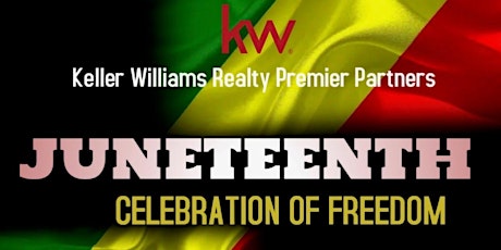 KW Premier Partners Present: Juneteenth! A Celebration of Freedom