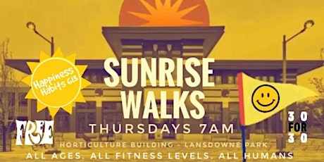 SUNRISE WALKS: Happiness Habits 613 at Horticulture Building