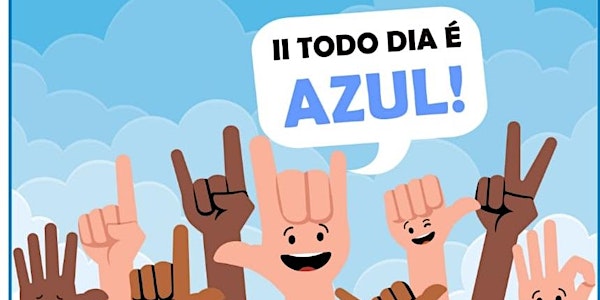 TODO DIA É AZUL (A importancia da acessibilidade para inclusão do surdo na sociedade