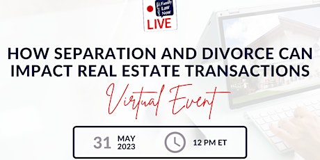 How Separation and Divorce Can Impact Real Estate Transactions