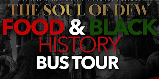 Primaire afbeelding van Juneteenth Edition! Soul of DFW Food & Black History Bus Tour!!