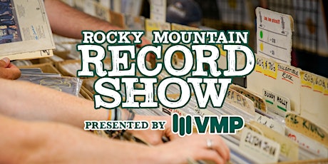 Rocky Mountain Record Show presented by VMP - August 19th & 20th, 2023