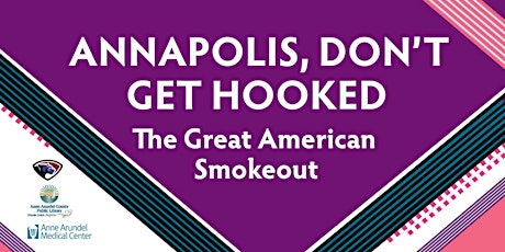 Annapolis, Don't Get Hooked - The Great American Smokeout primary image