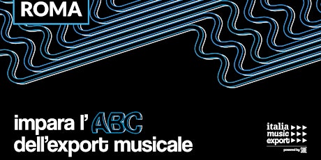 WORKSHOP - ROMA - Impara l'ABC dell'export musicale 
