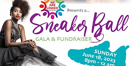 We Are Linked Coalition INC Sneaker Ball Gala/Fund