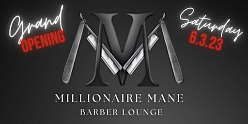 Millionaire-Mane Barber Lounge Grand Opening primary image