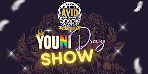 YOUNI Drag Show - Presented by Avid Cider and The YOUNI Movement primary image