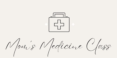 Mom’s Medicine- learn how to support your family through many illnesses