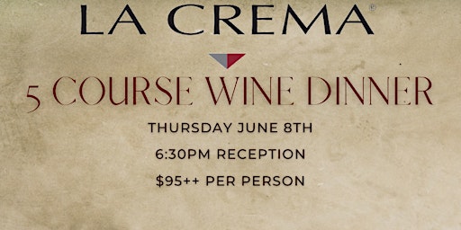 Imagen principal de La Crema 5 Course Wine Dinner