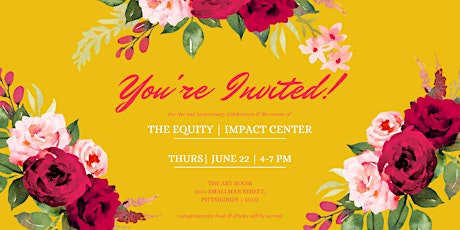 The Equity | Impact Center 2-Year Anniversary Celebration & Showcase