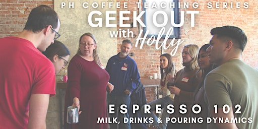 Imagem principal do evento Coffee Geek Out with Holly  - Espresso 102: Milk, Drinks & Pouring