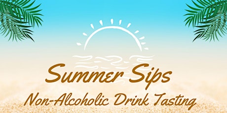 Summer Sips!  (Non-alcoholic drink tasting)