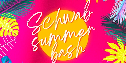 Schwab Summer Bash