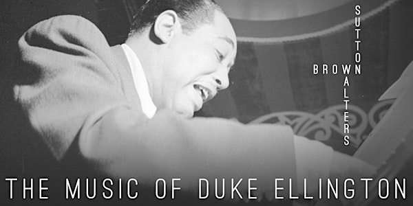 Walters, Sutton & Brown: The Music of Duke Ellington