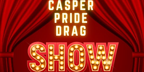 Casper PRIDE Drag Show 2023 (5:00pm SHOW)