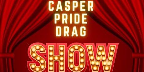 Casper PRIDE Drag Show 2023 (8:30pm SHOW)