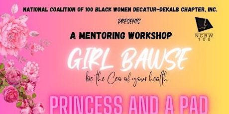 GIRL BAWSE "BE THE CEO OF YOUR HEALTH" MENTORING WORKSHOP