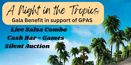 A Night in the Tropics: Gala Benefit in Support of GPAS