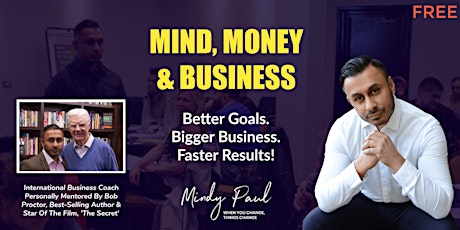 MIND, MONEY & BUSINESS: How to Hit Your BIG Goals FASTER! primary image