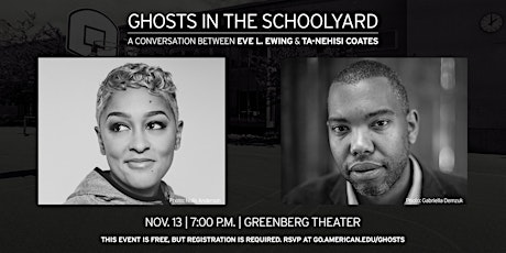 Ghosts in the Schoolyard: A Conversation w/ Eve L. Ewing & Ta-Nehisi Coates primary image