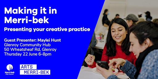 Making it in Merri-bek Workshop - Presenting Your Creative Practice primary image