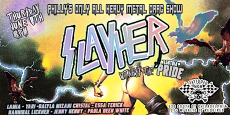 SLAYHER: Philly's Only All Heavy Metal Drag Show. LGBT PRIDE