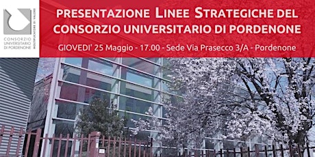 Primaire afbeelding van PRESENTAZIONE LINEE STRATEGICHE DEL CONSORZIO UNIVERSITARIO DI PORDENONE